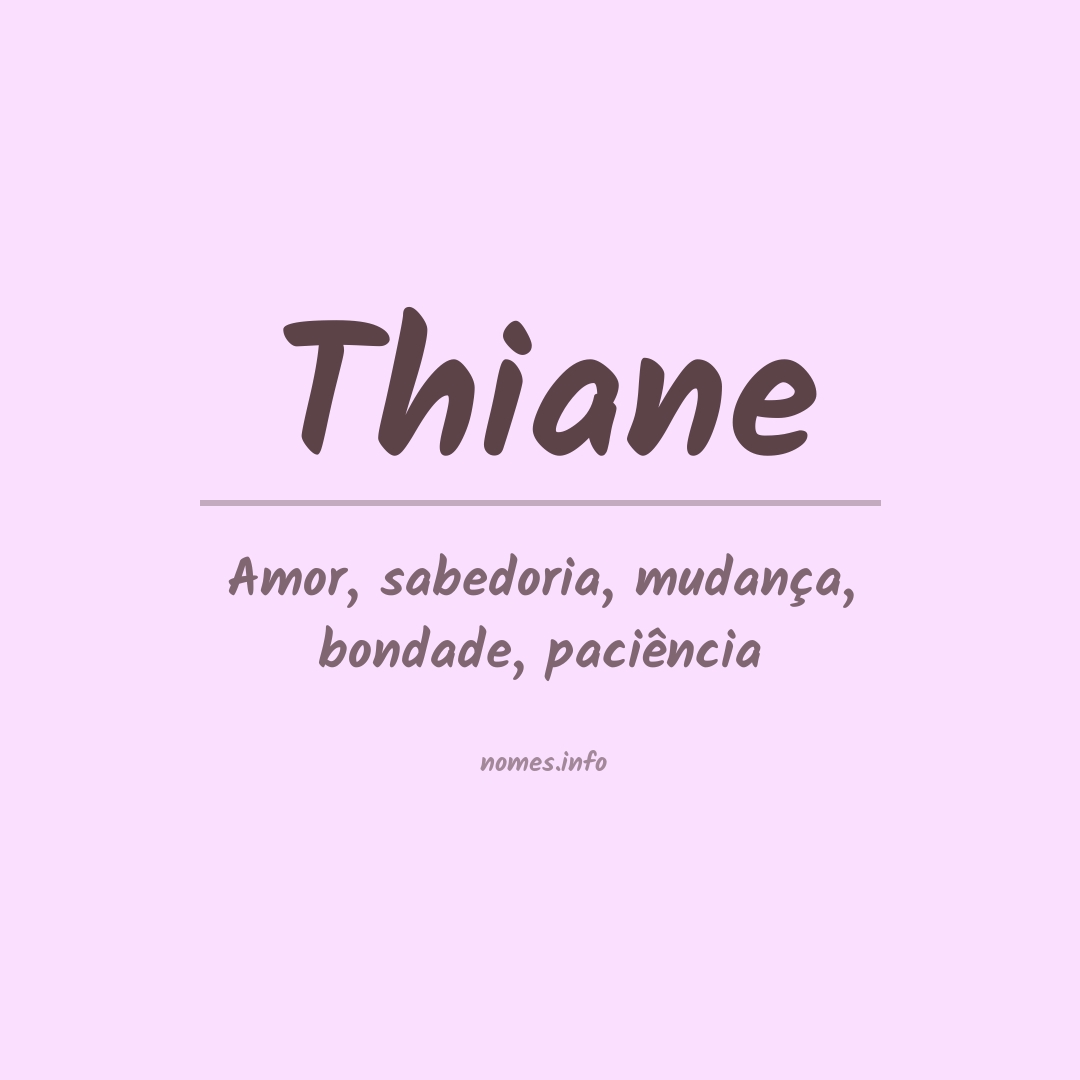 Significado do nome Thiane Significado do nome Thiane