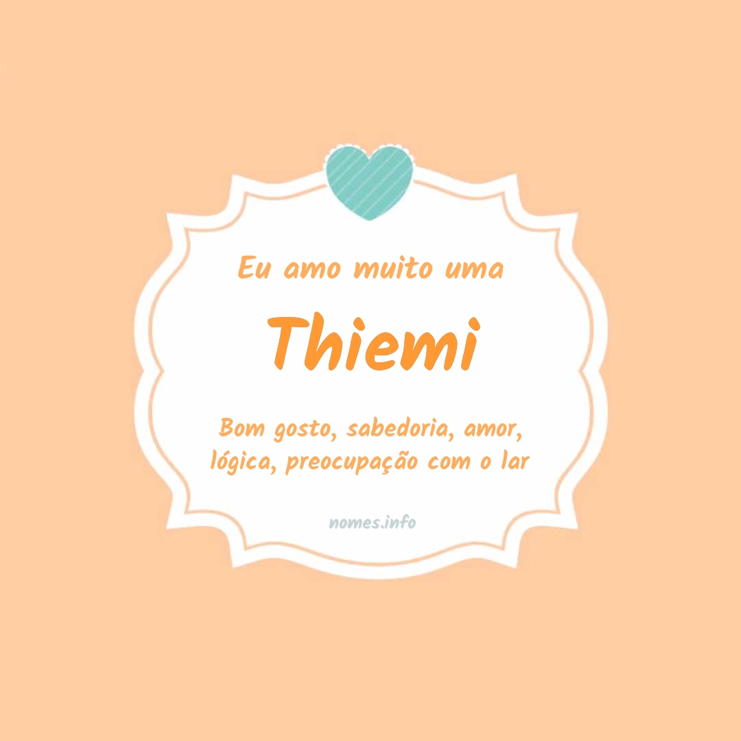 Eu amo muito Thiemi