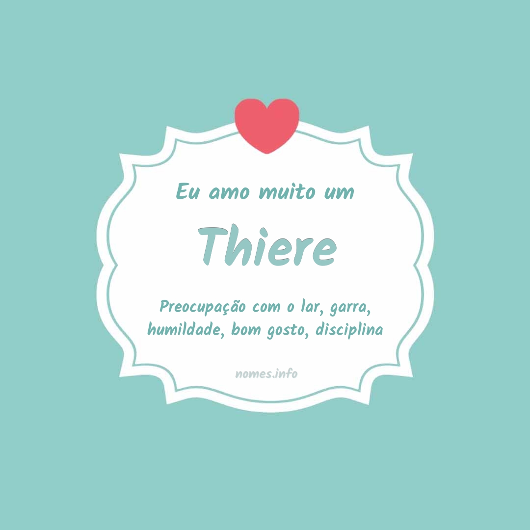 Eu amo muito Thiere