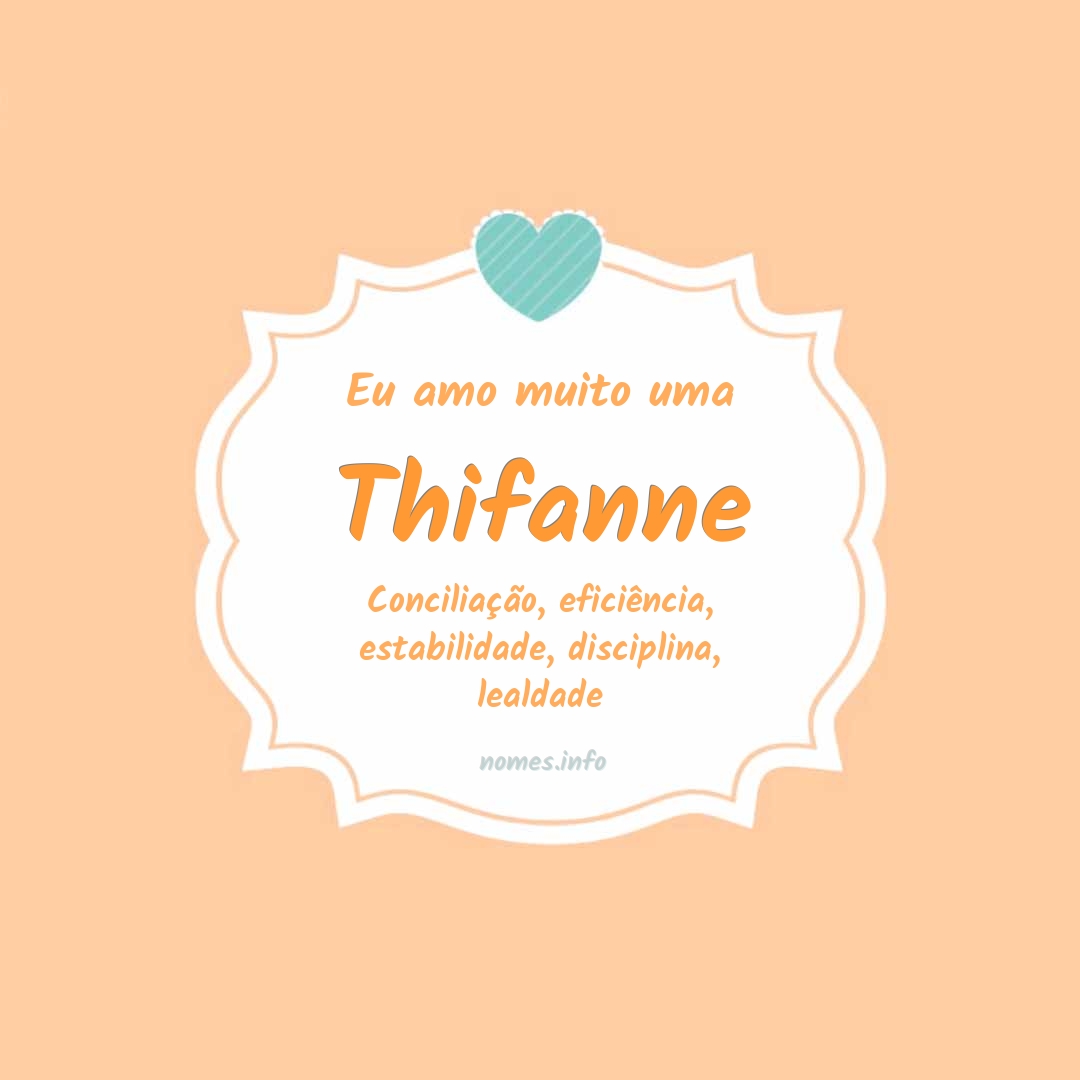 Eu amo muito Thifanne