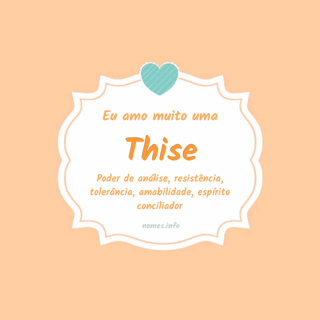 Eu amo muito Thise