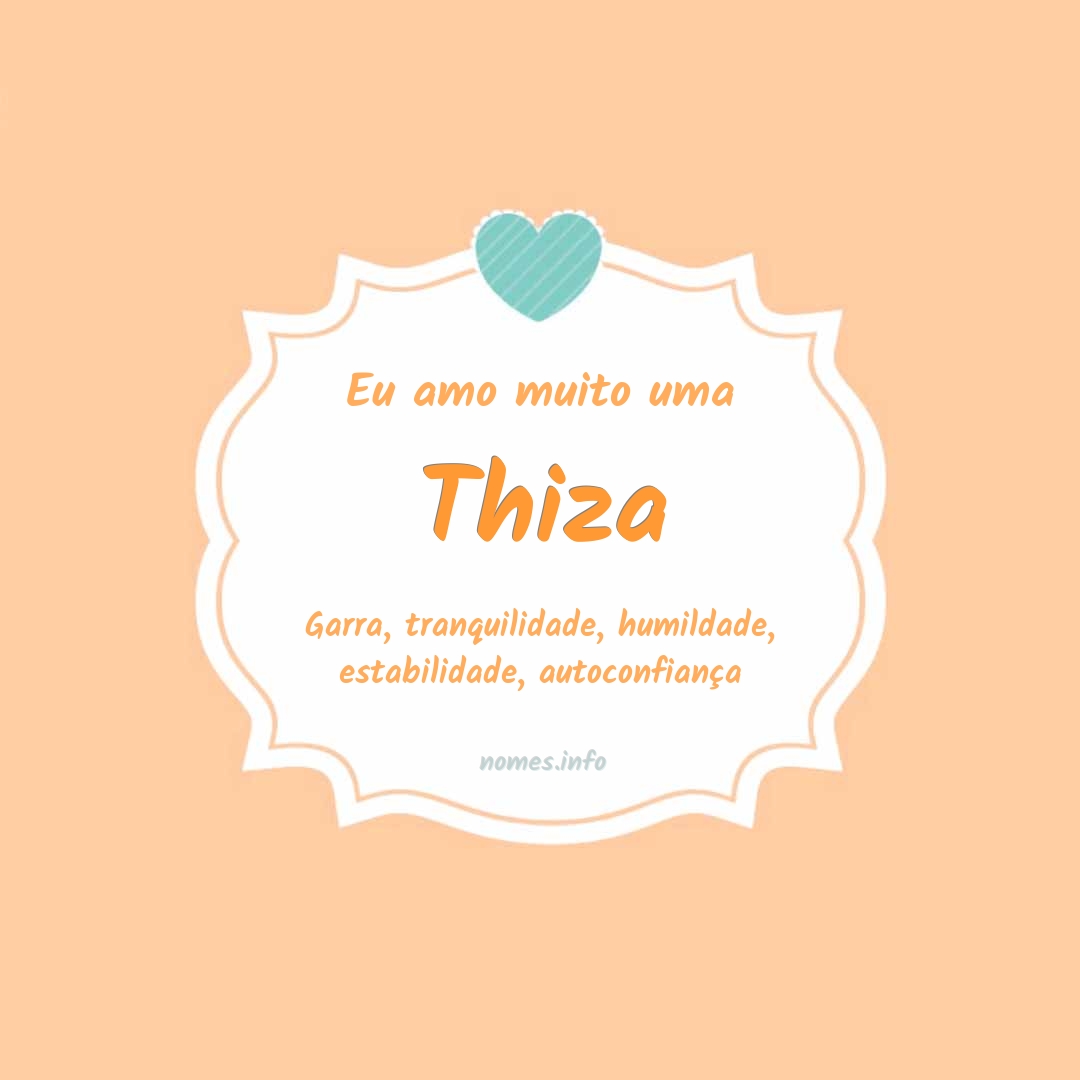 Eu amo muito Thiza