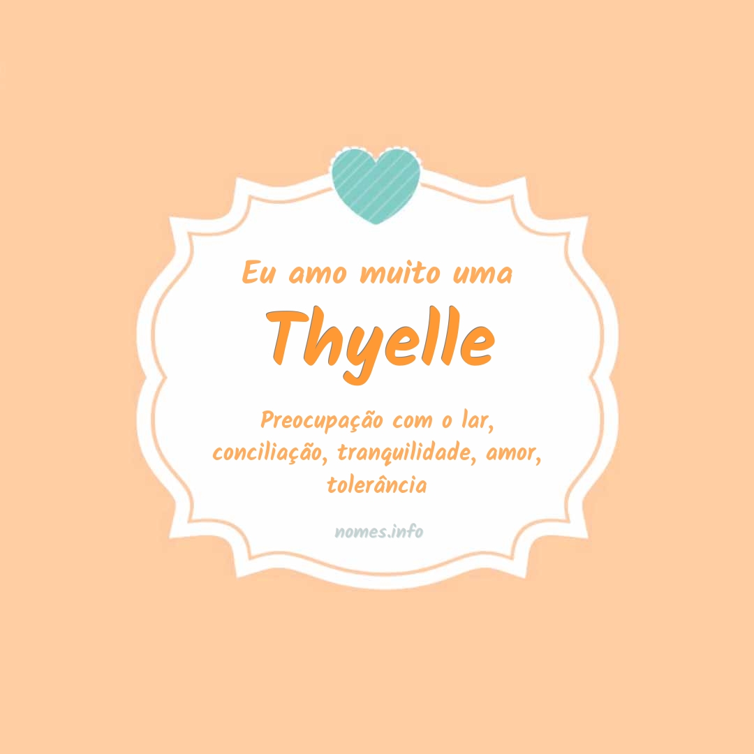 Eu amo muito Thyelle