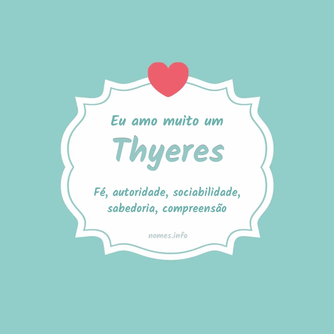 Eu amo muito Thyeres