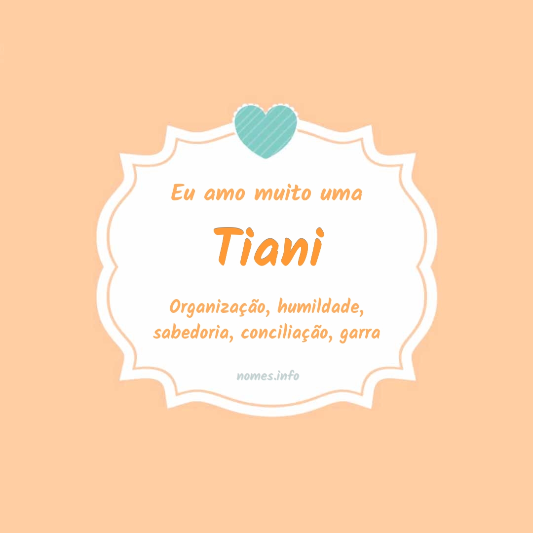 Eu amo muito Tiani