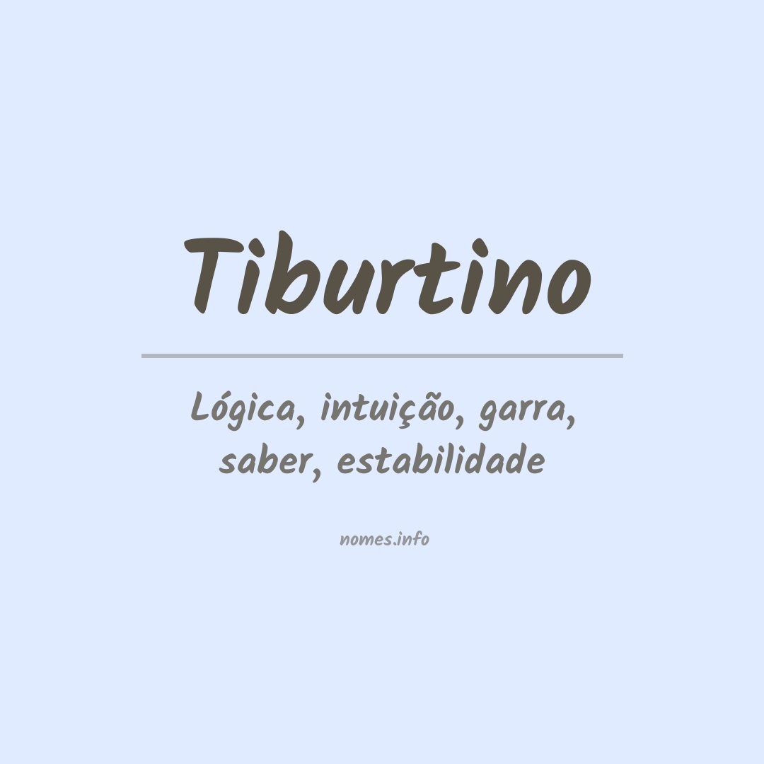 Significado do nome Tiburtino