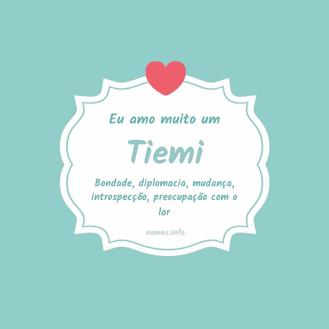 Eu amo muito Tiemi
