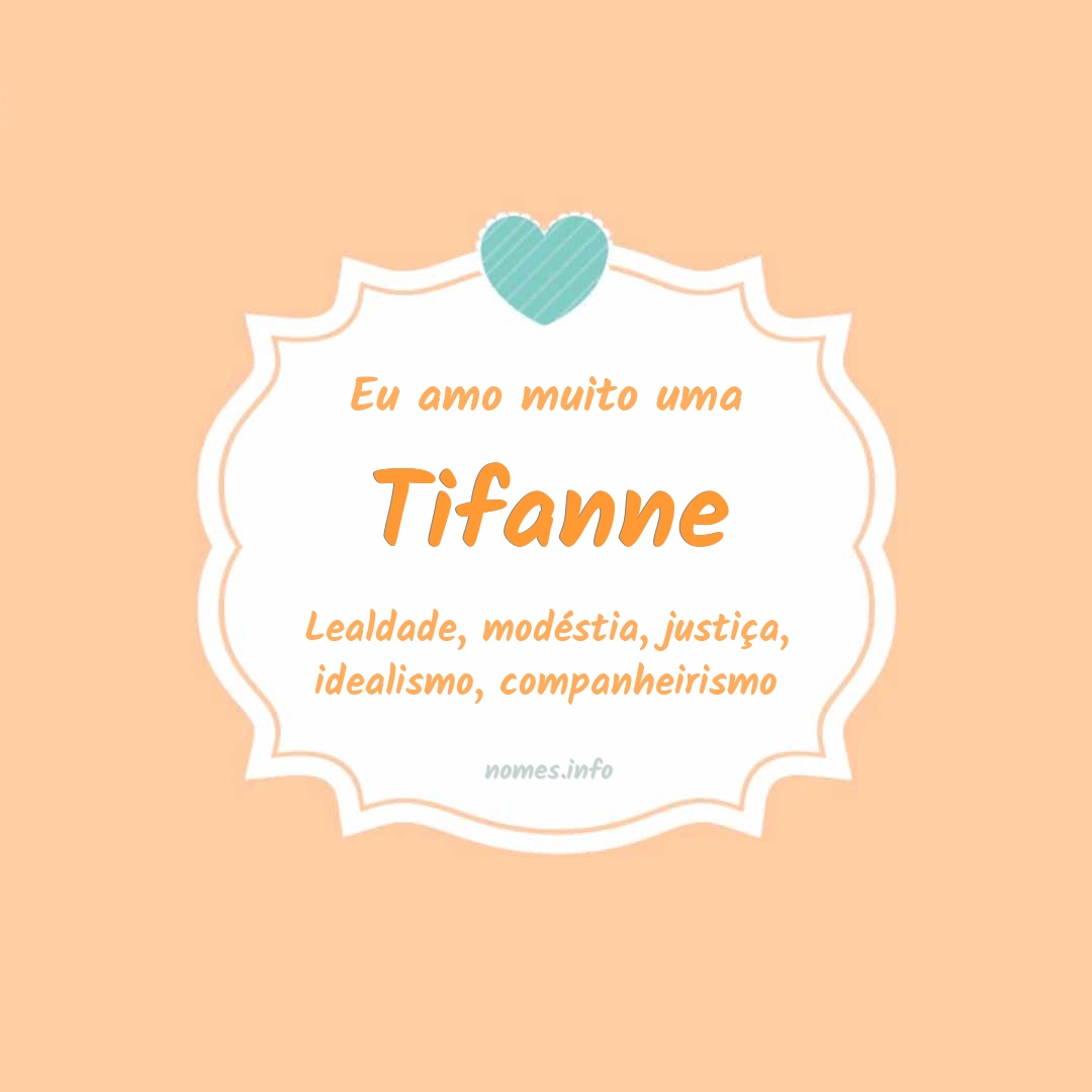 Eu amo muito Tifanne