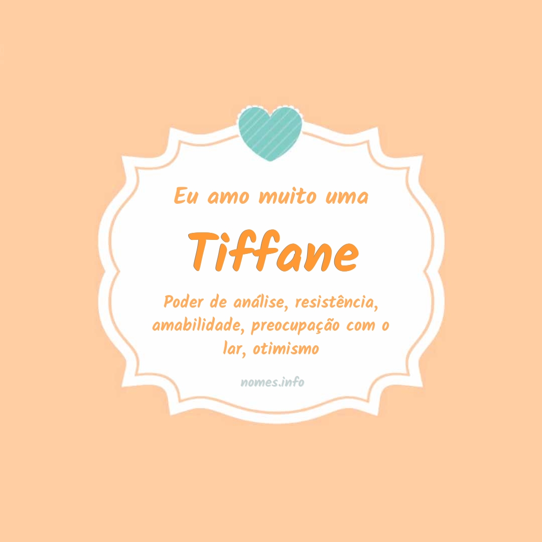 Eu amo muito Tiffane