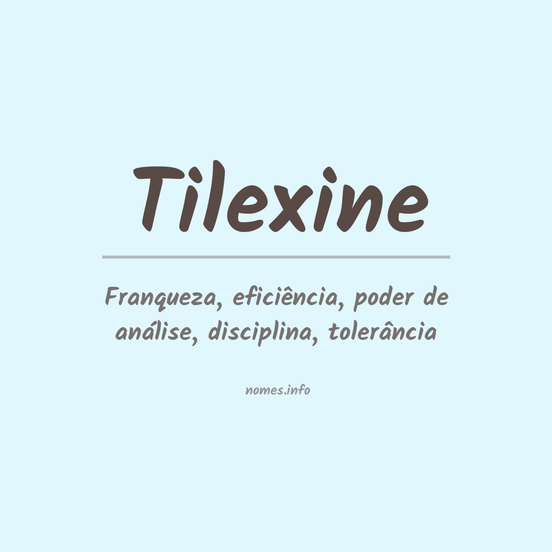 Significado do nome Tilexine
