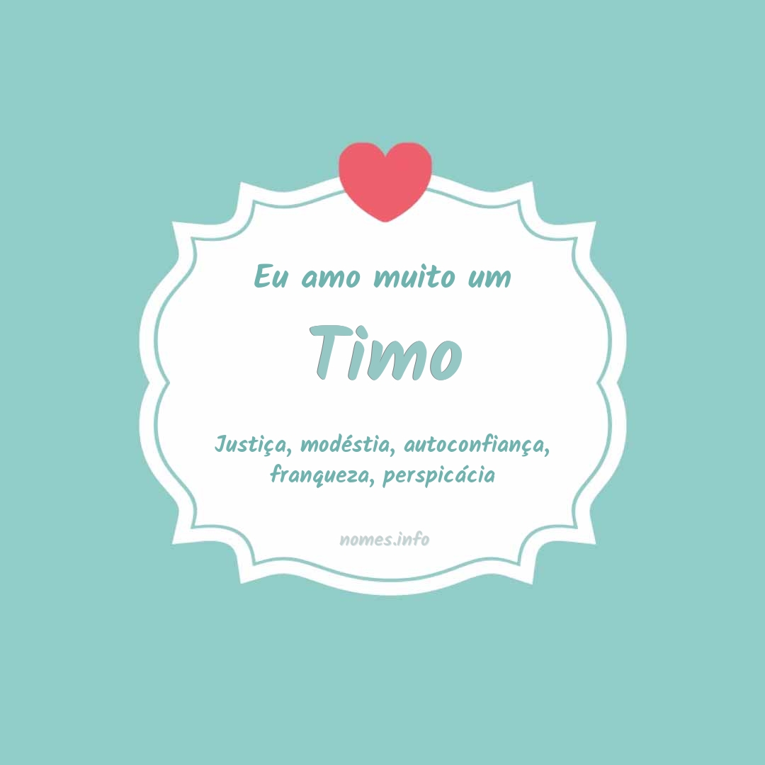 Eu amo muito Timo