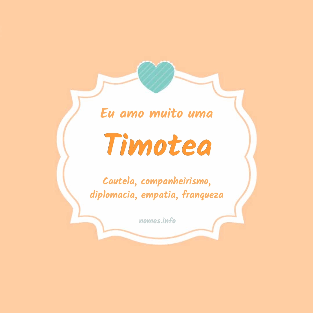 Eu amo muito Timotea