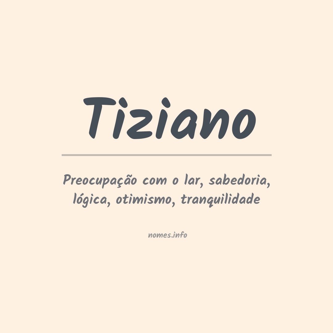 👪 → Qual o significado do nome Tisiano?