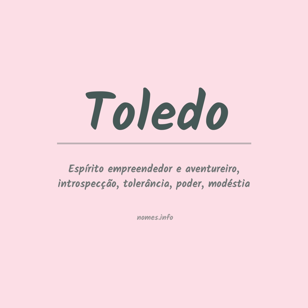 Significado do nome Toledo - Dicionário de Nomes Próprios