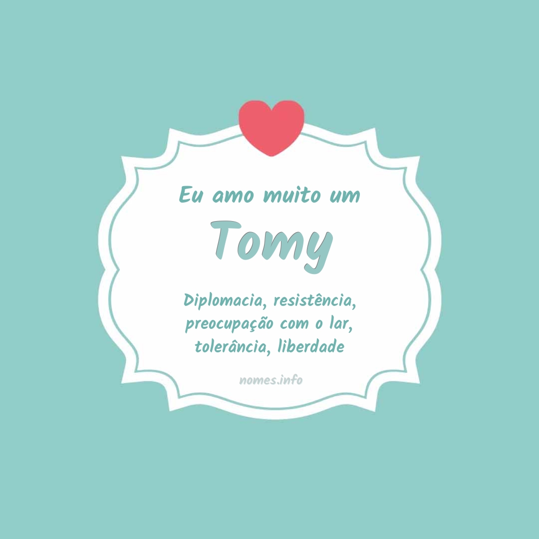 Eu amo muito Tomy