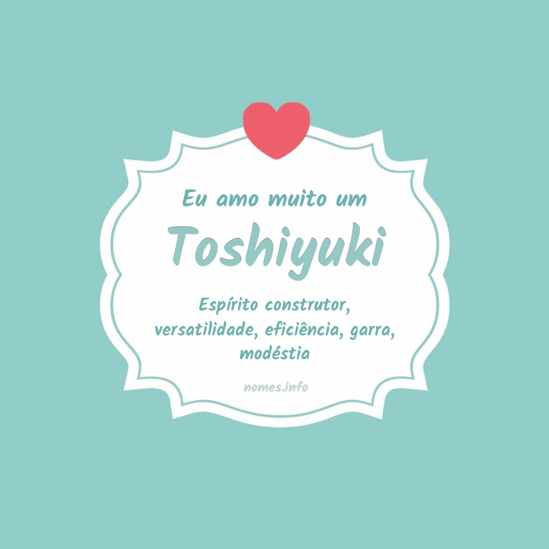 Eu amo muito Toshiyuki