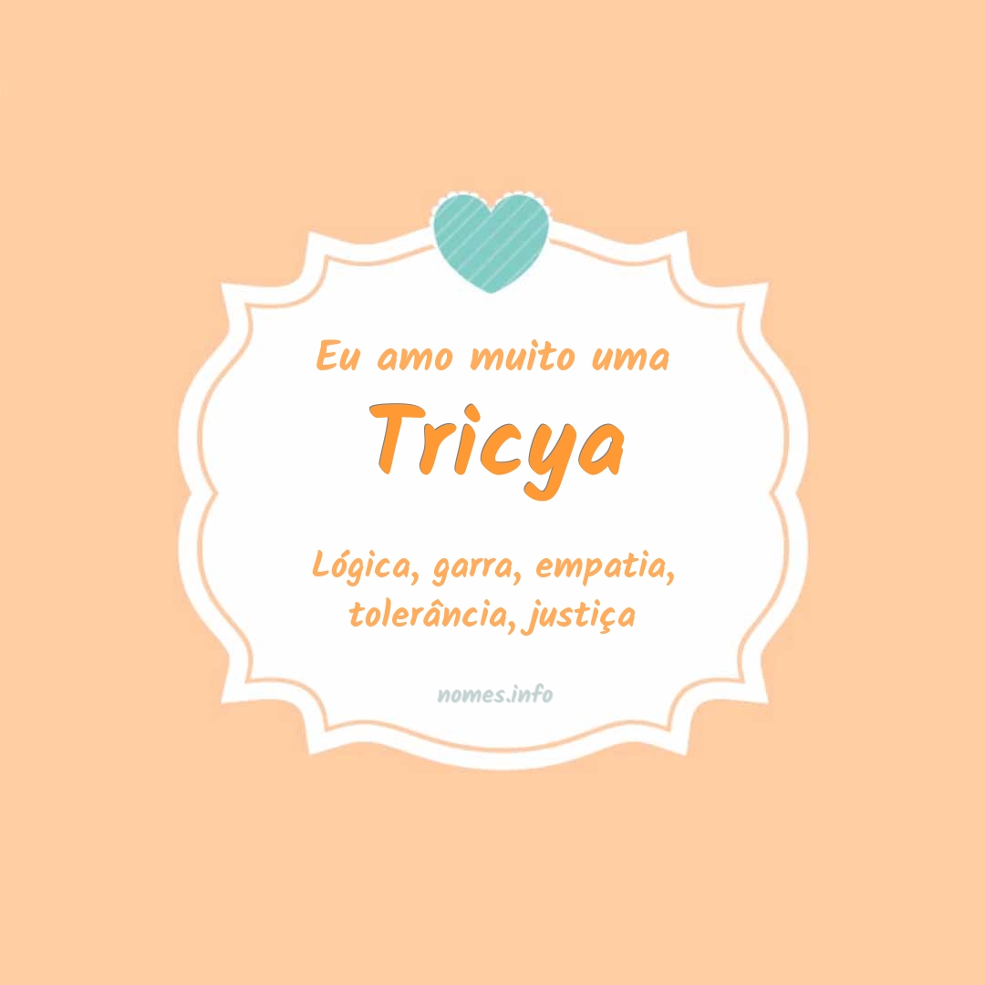 Eu amo muito Tricya
