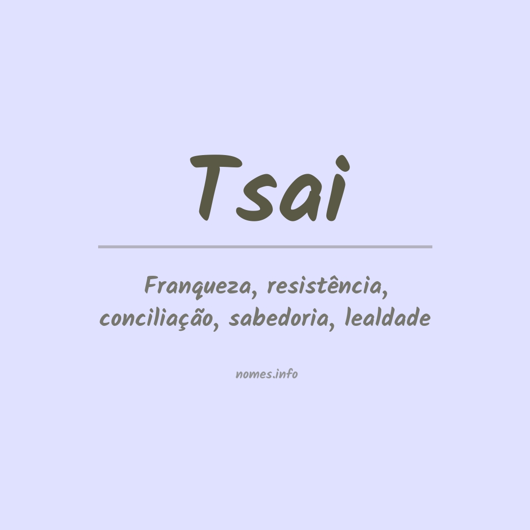 Significado do nome Tsai