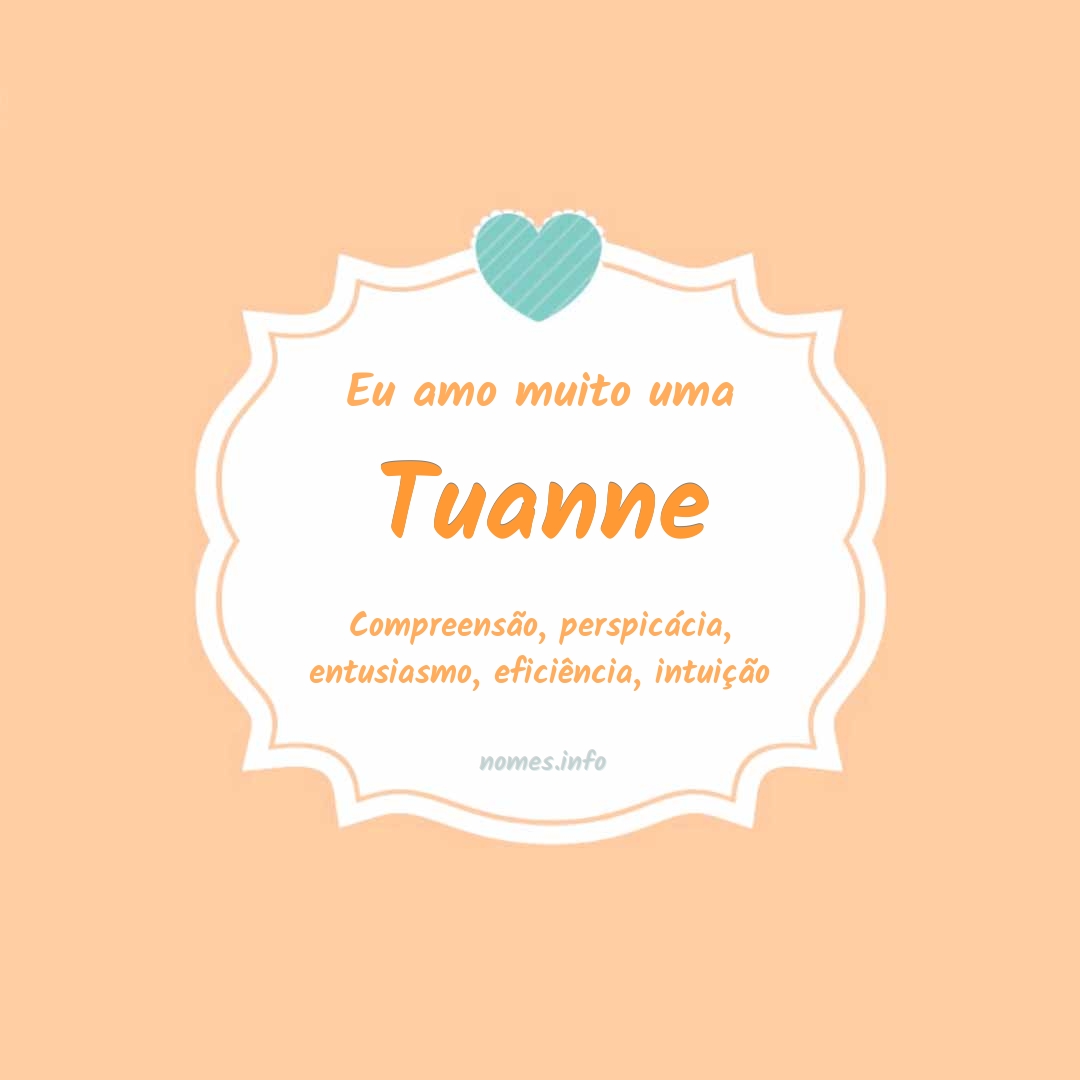 Eu amo muito Tuanne