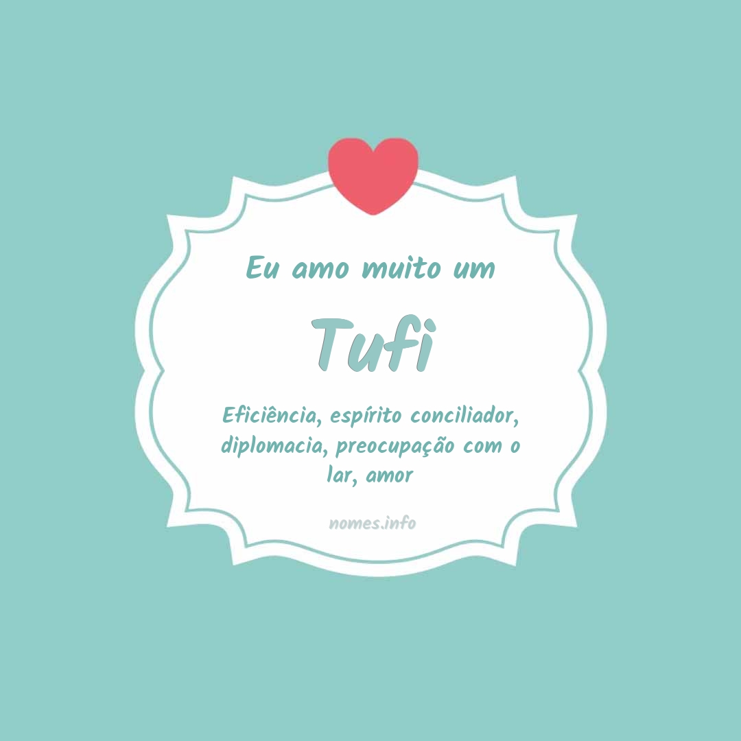 Eu amo muito Tufi