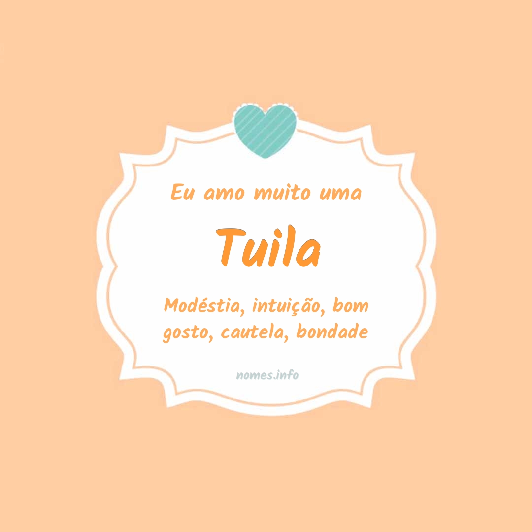 Eu amo muito Tuila