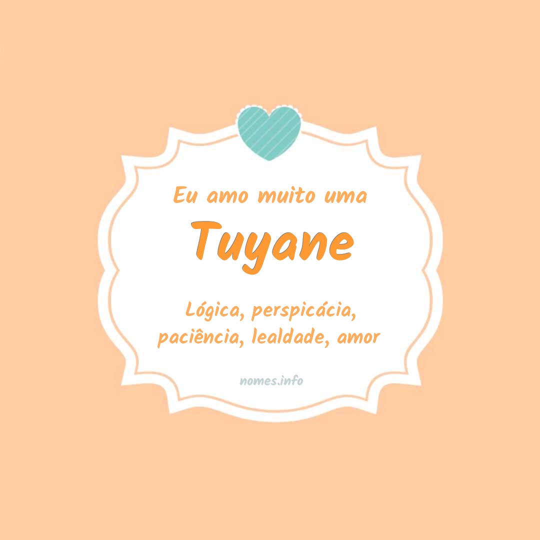 Eu amo muito Tuyane Eu amo muito Tuyane