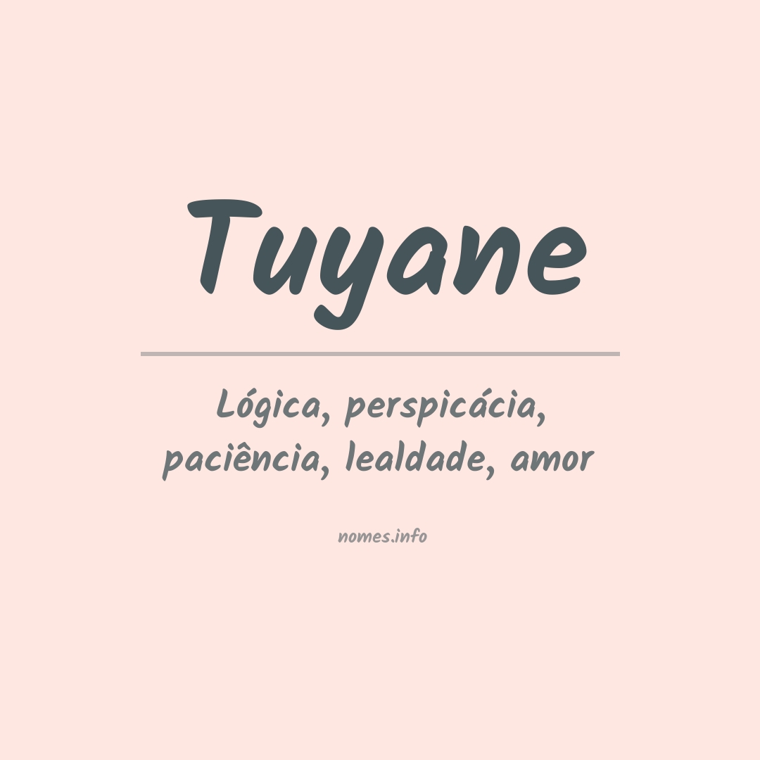Significado do nome Tuyane Significado do nome Tuyane