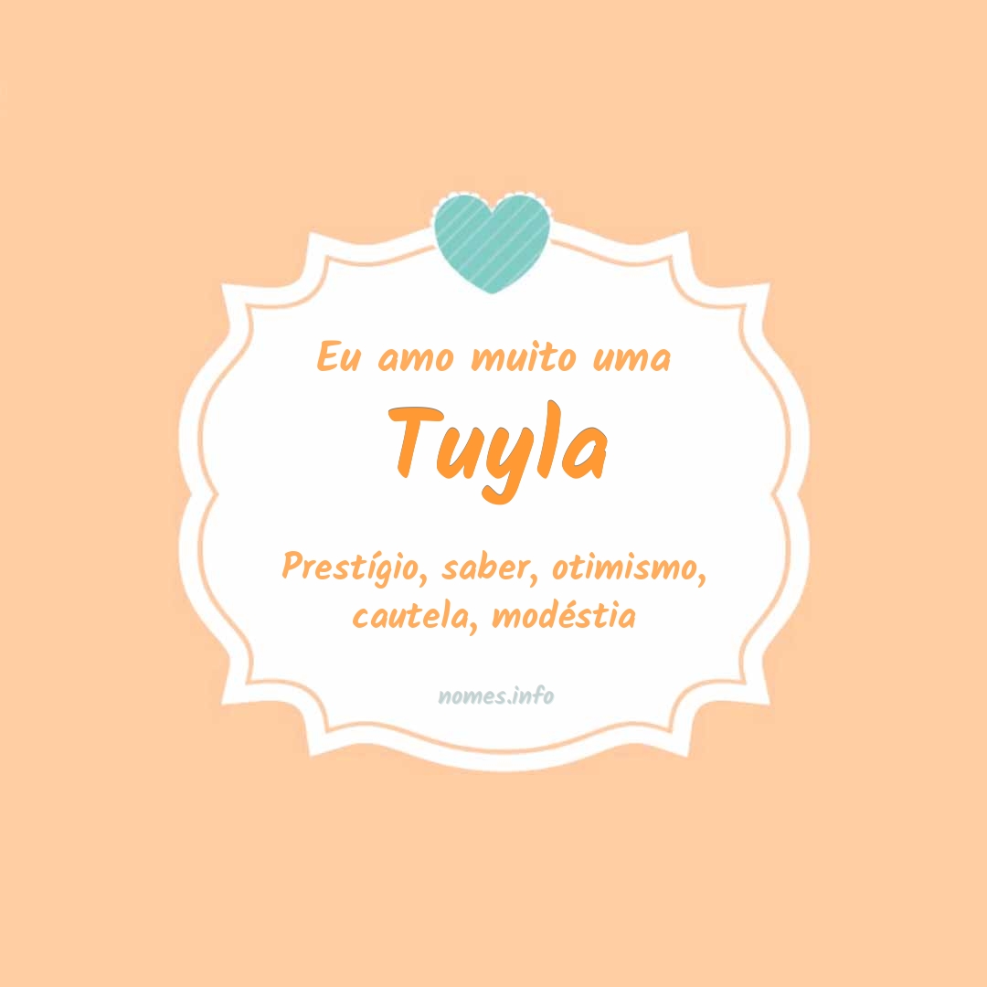 Eu amo muito Tuyla