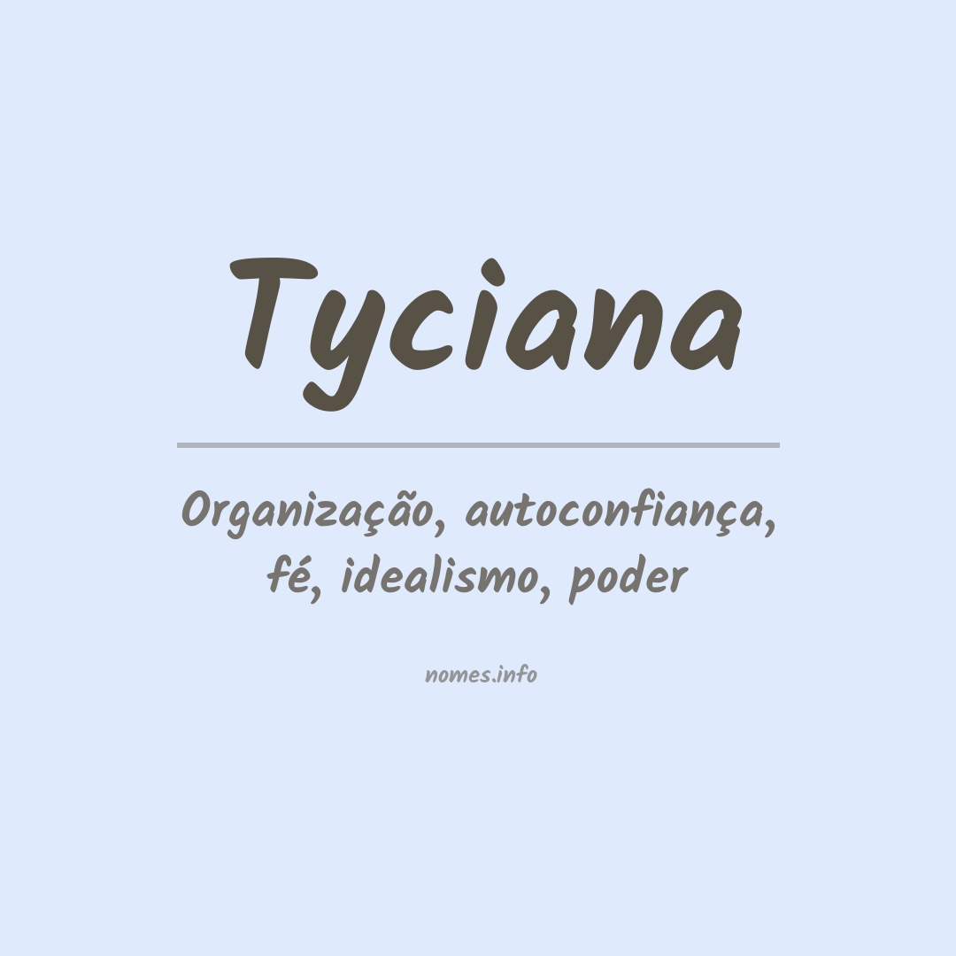 Significado do nome Tyciana