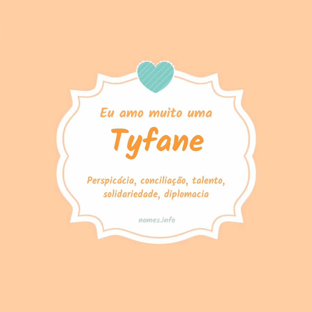 Eu amo muito Tyfane