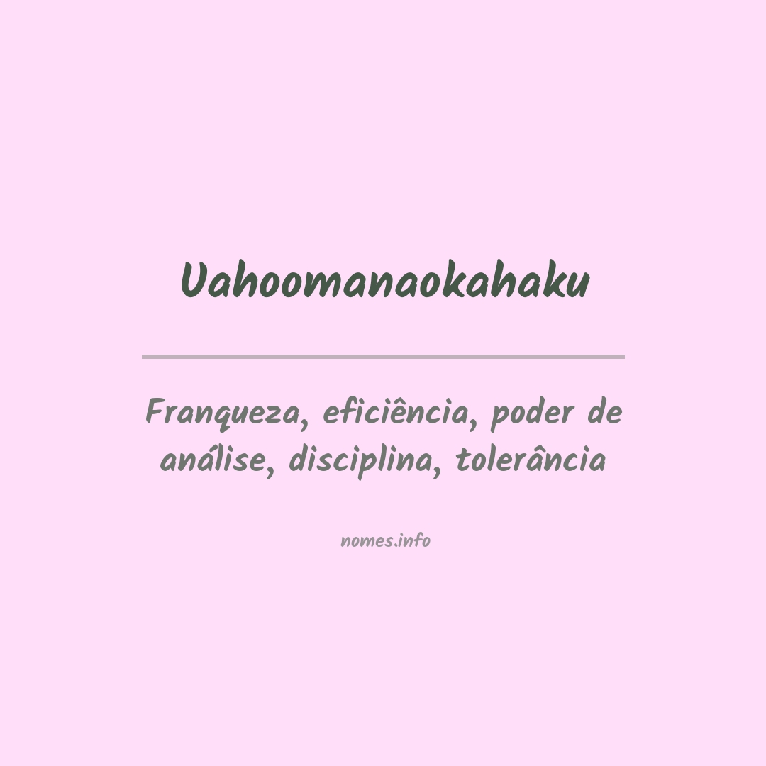 Significado do nome Uahoomanaokahaku