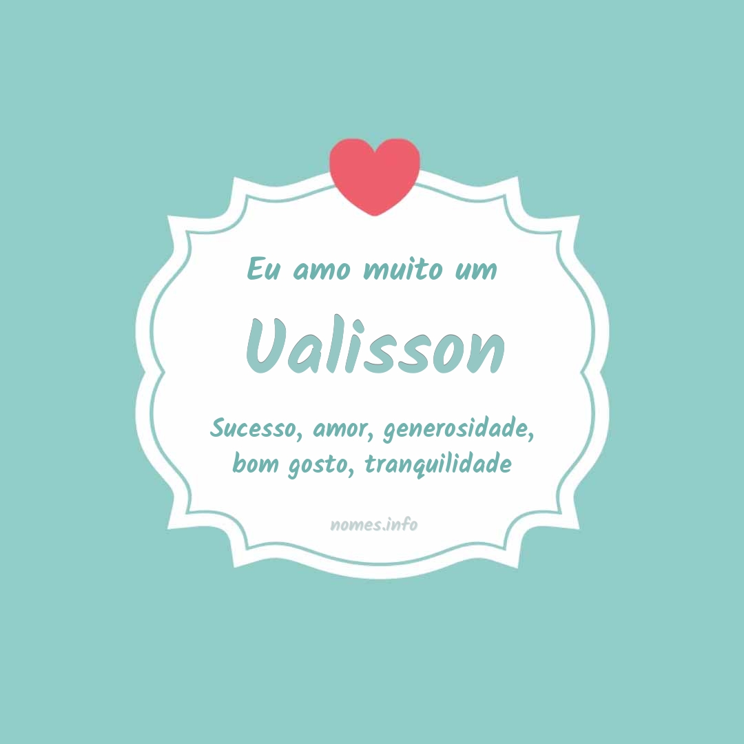 Eu amo muito Ualisson