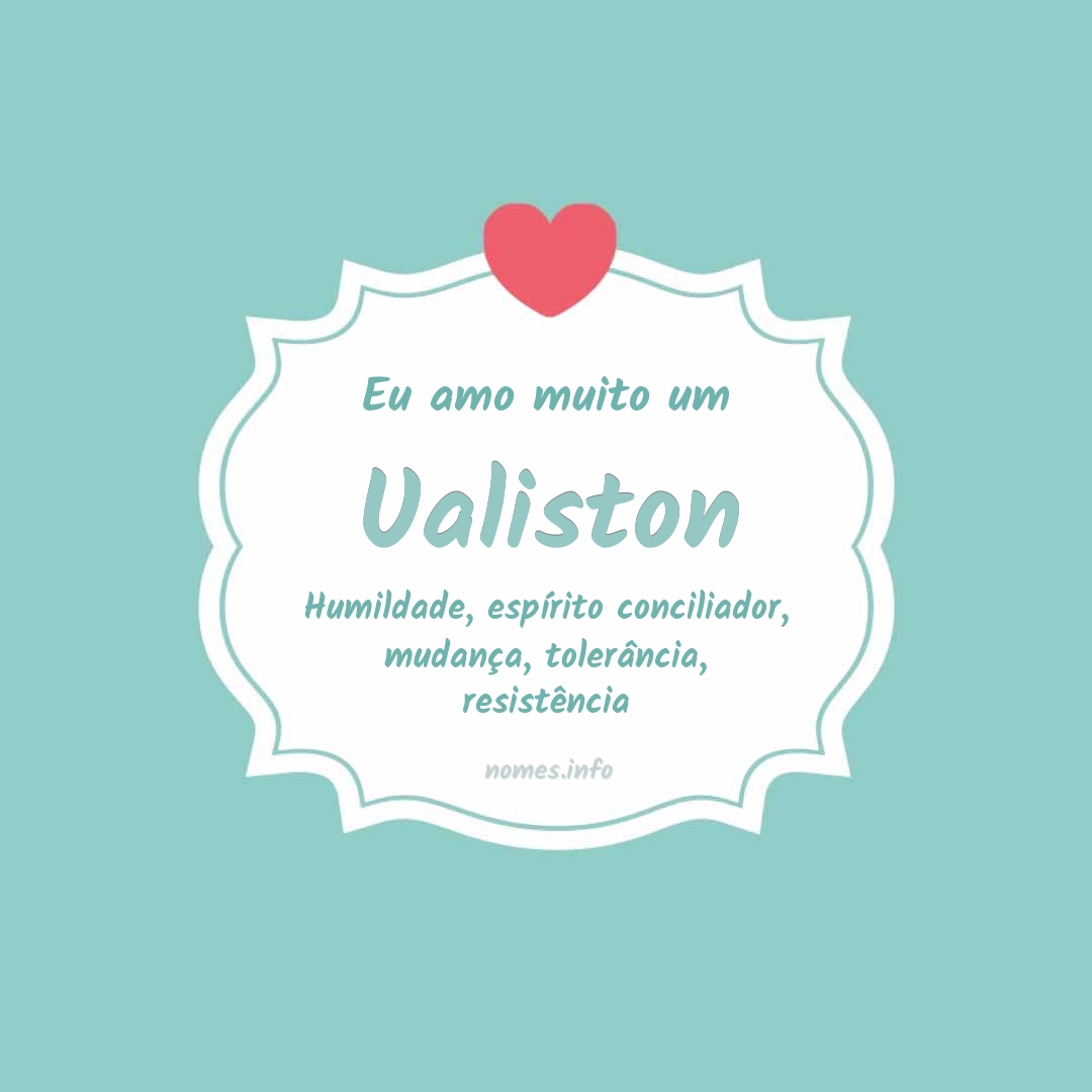 Eu amo muito Ualiston