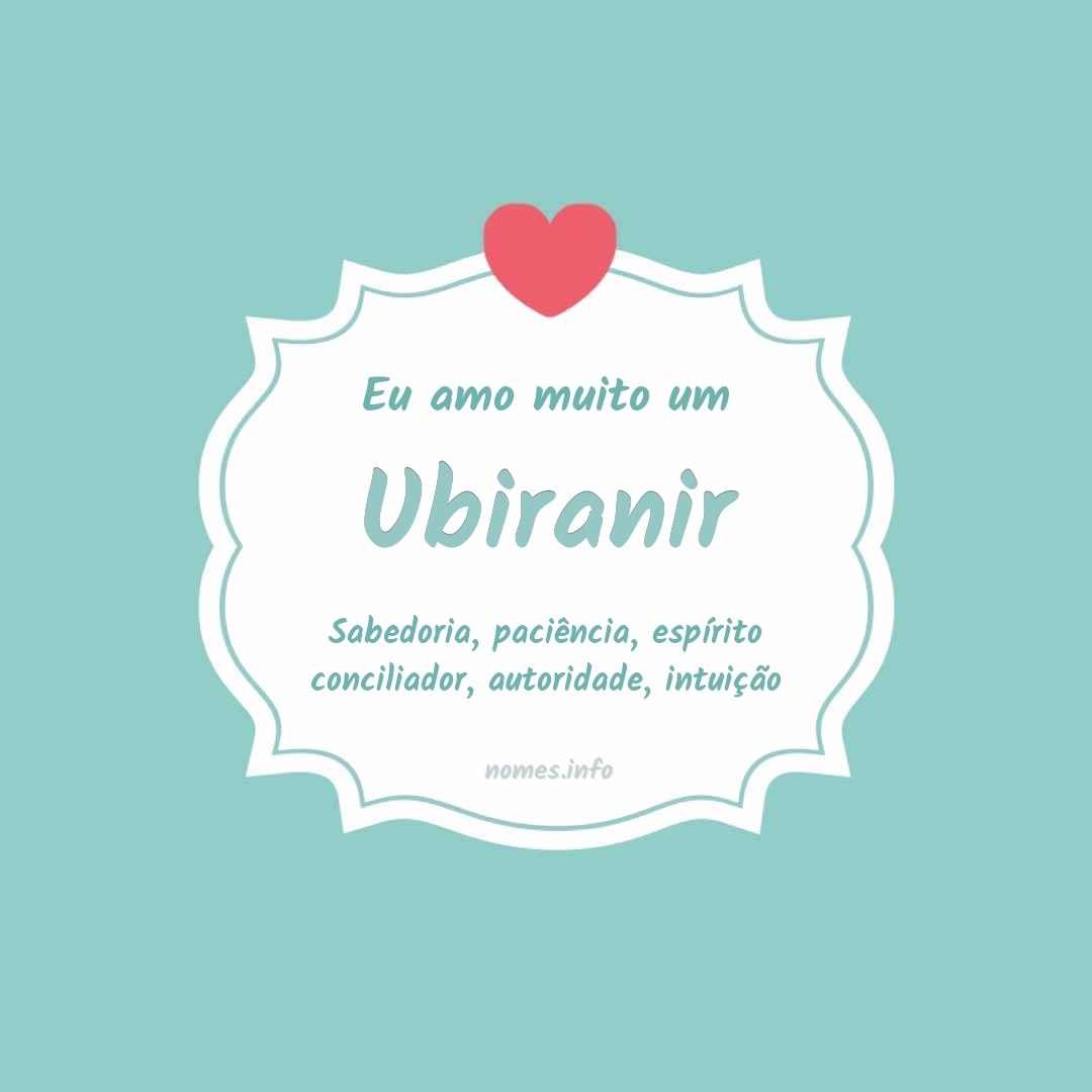 Eu amo muito Ubiranir