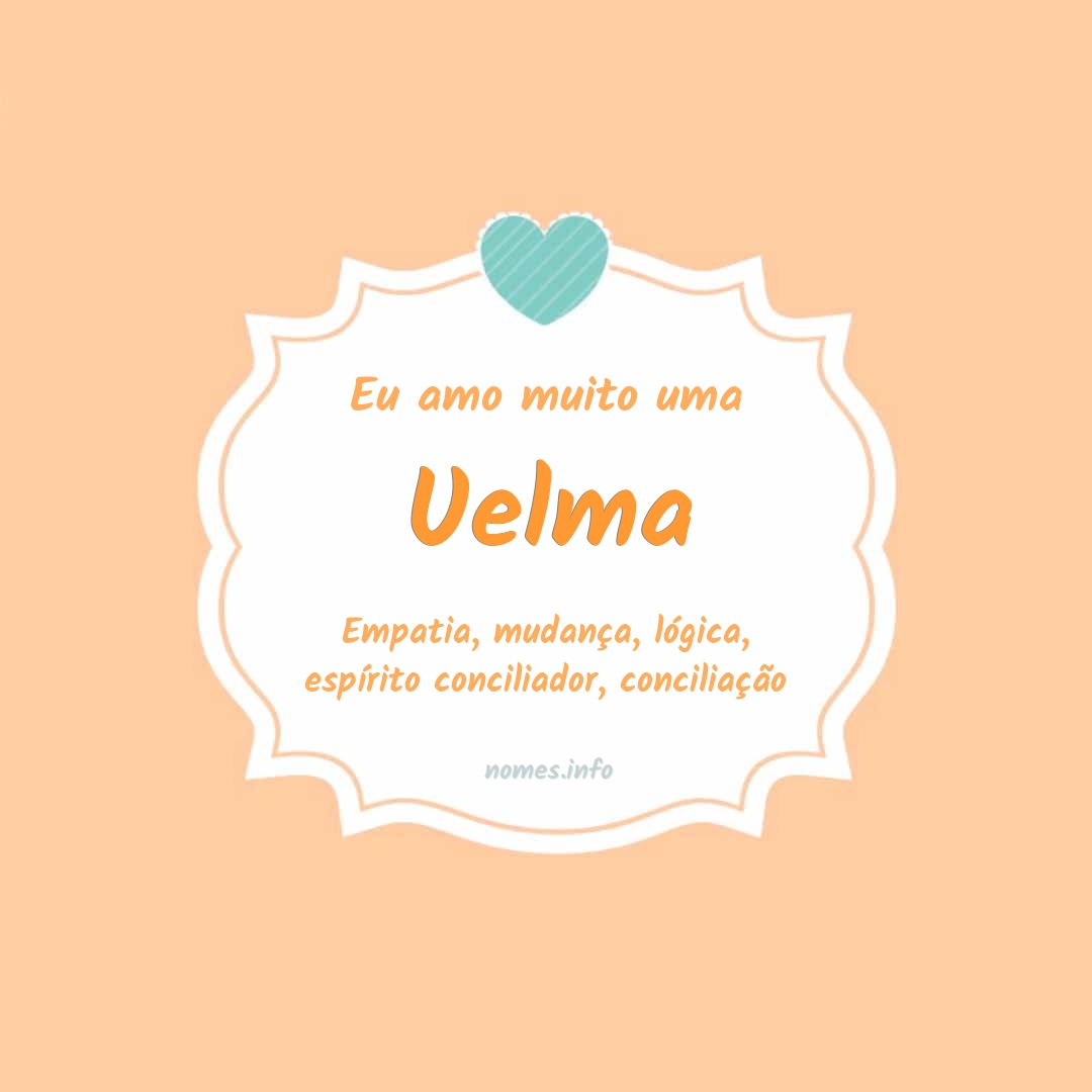 Eu amo muito Uelma