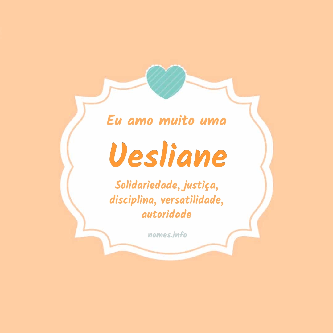 Eu amo muito Uesliane