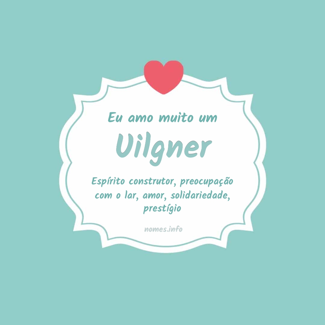 Eu amo muito Uilgner