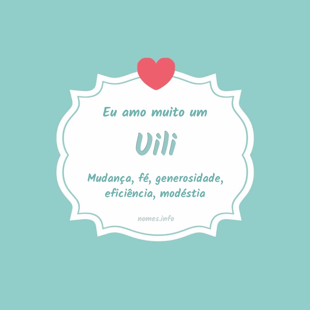 Eu amo muito Uili