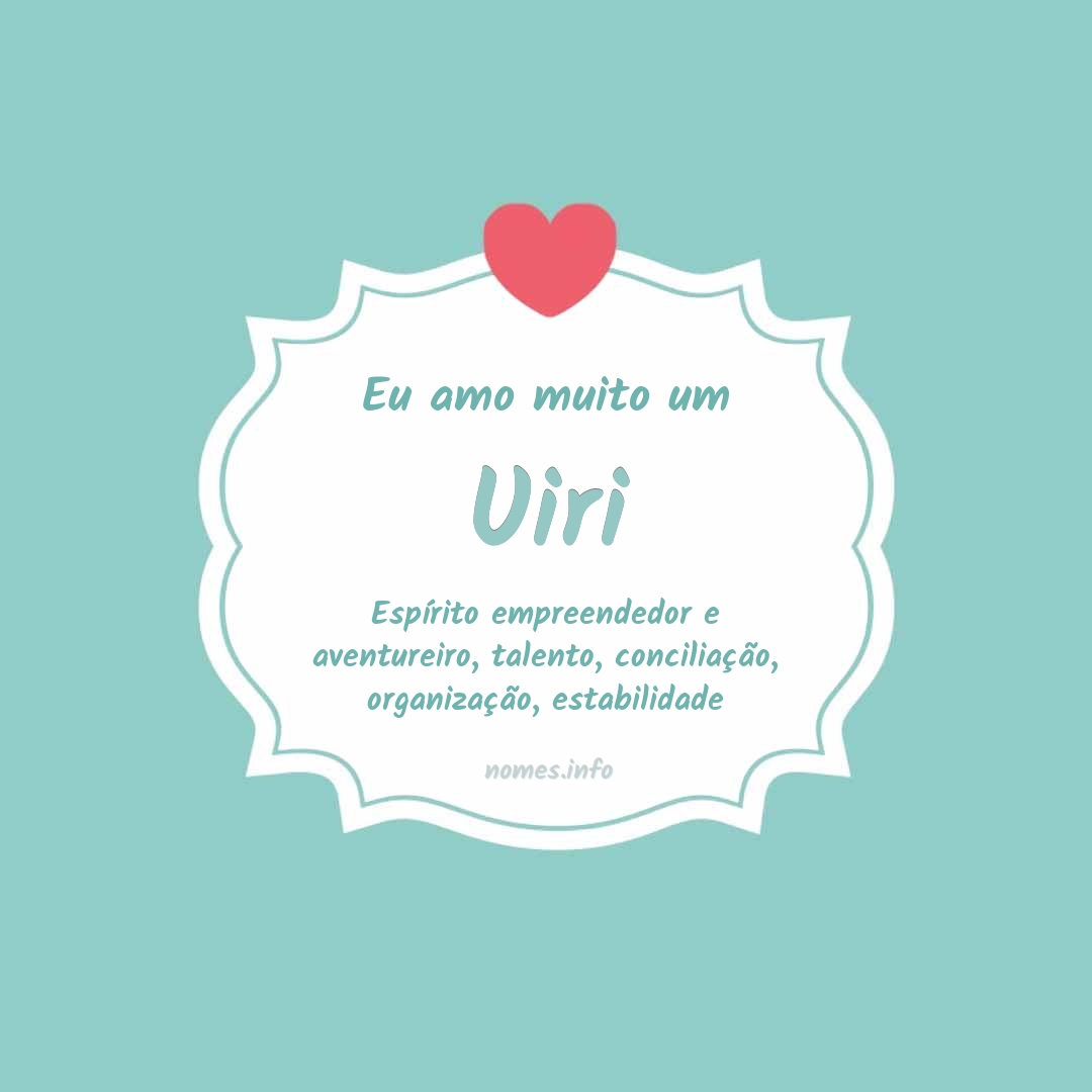 Eu amo muito Uiri