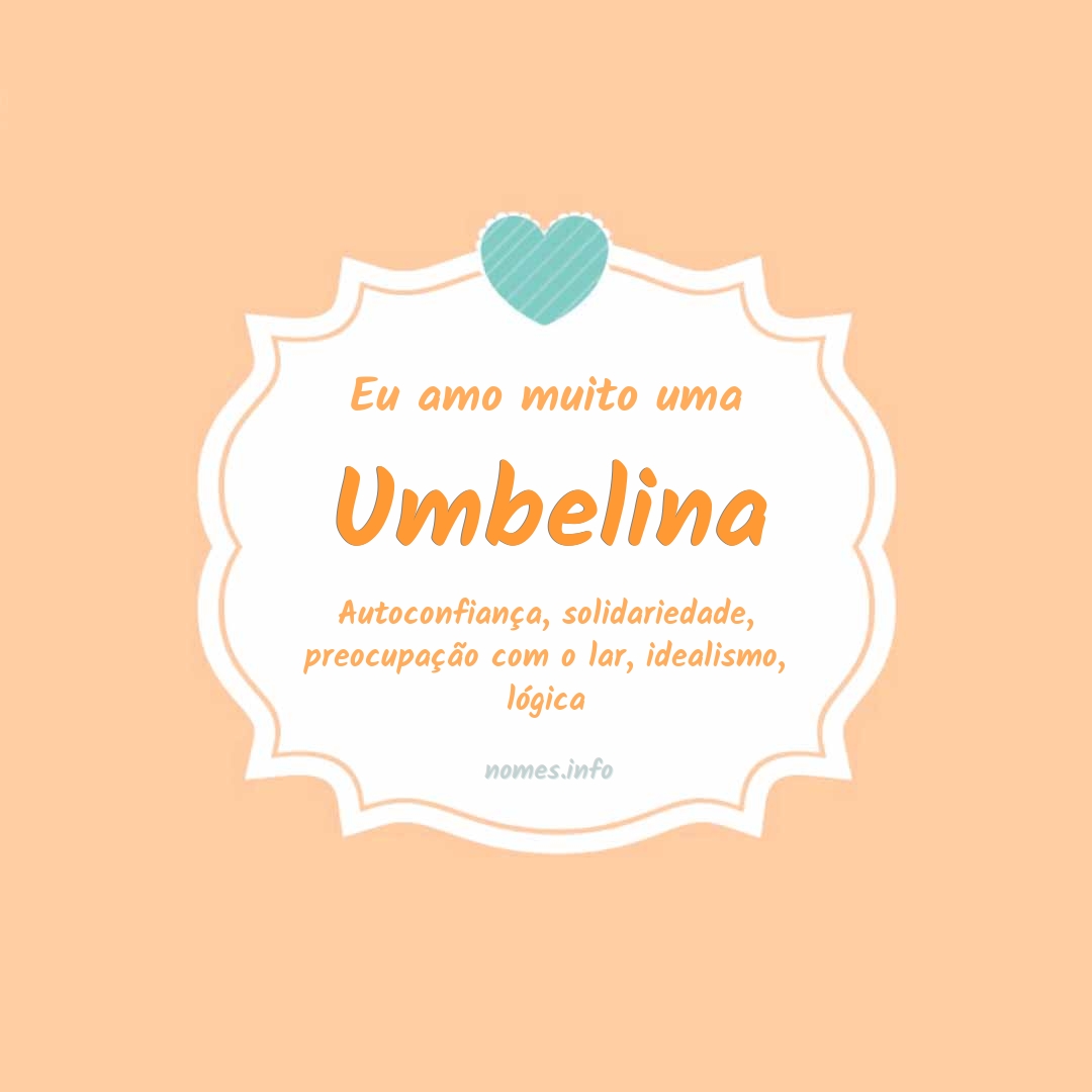 Eu amo muito Umbelina