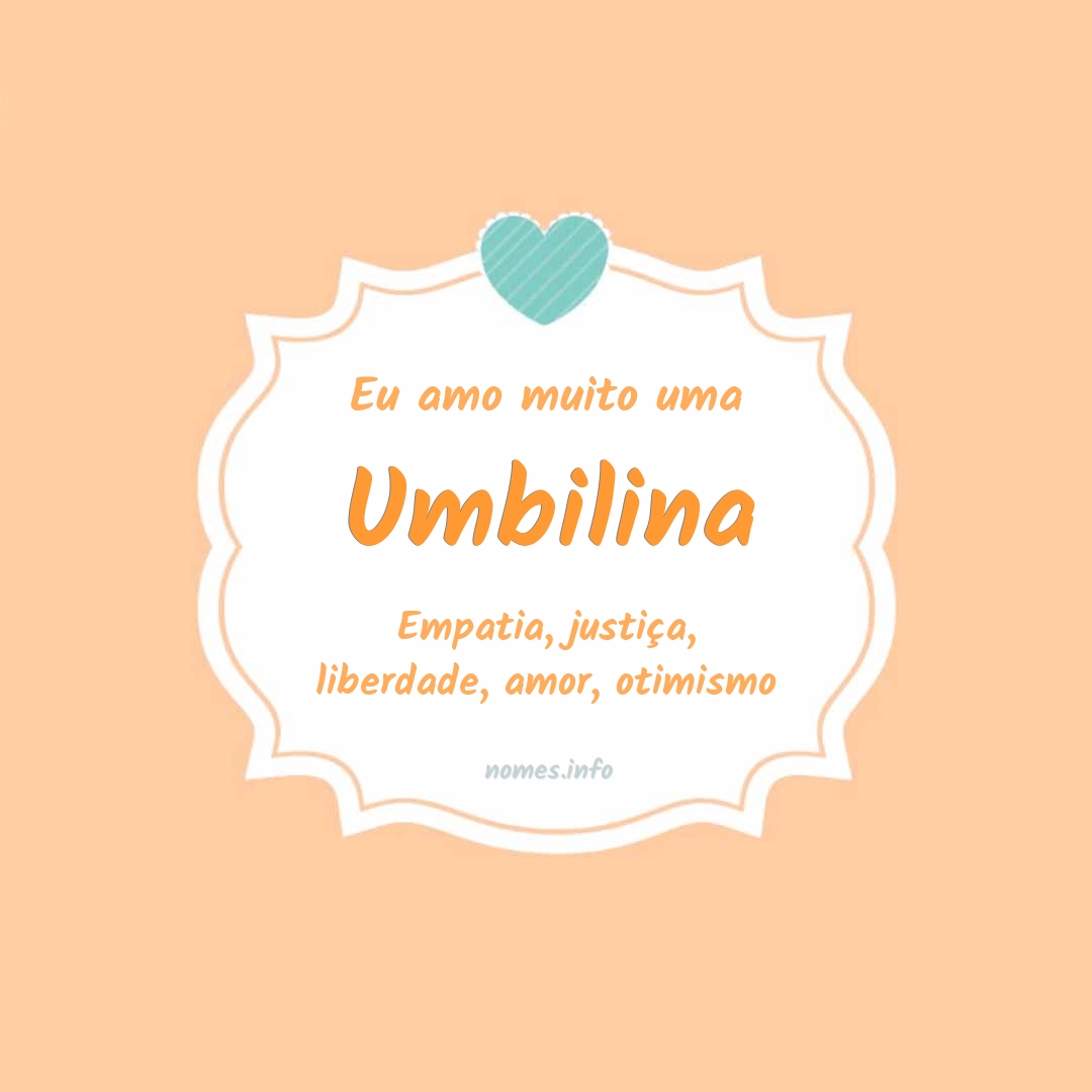 Eu amo muito Umbilina