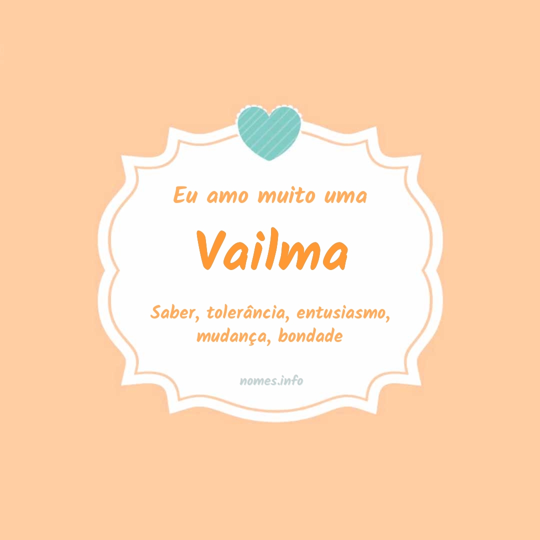 Eu amo muito Vailma
