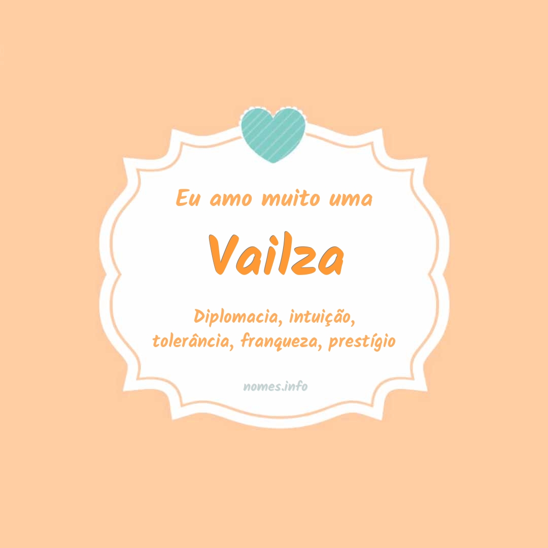 Eu amo muito Vailza