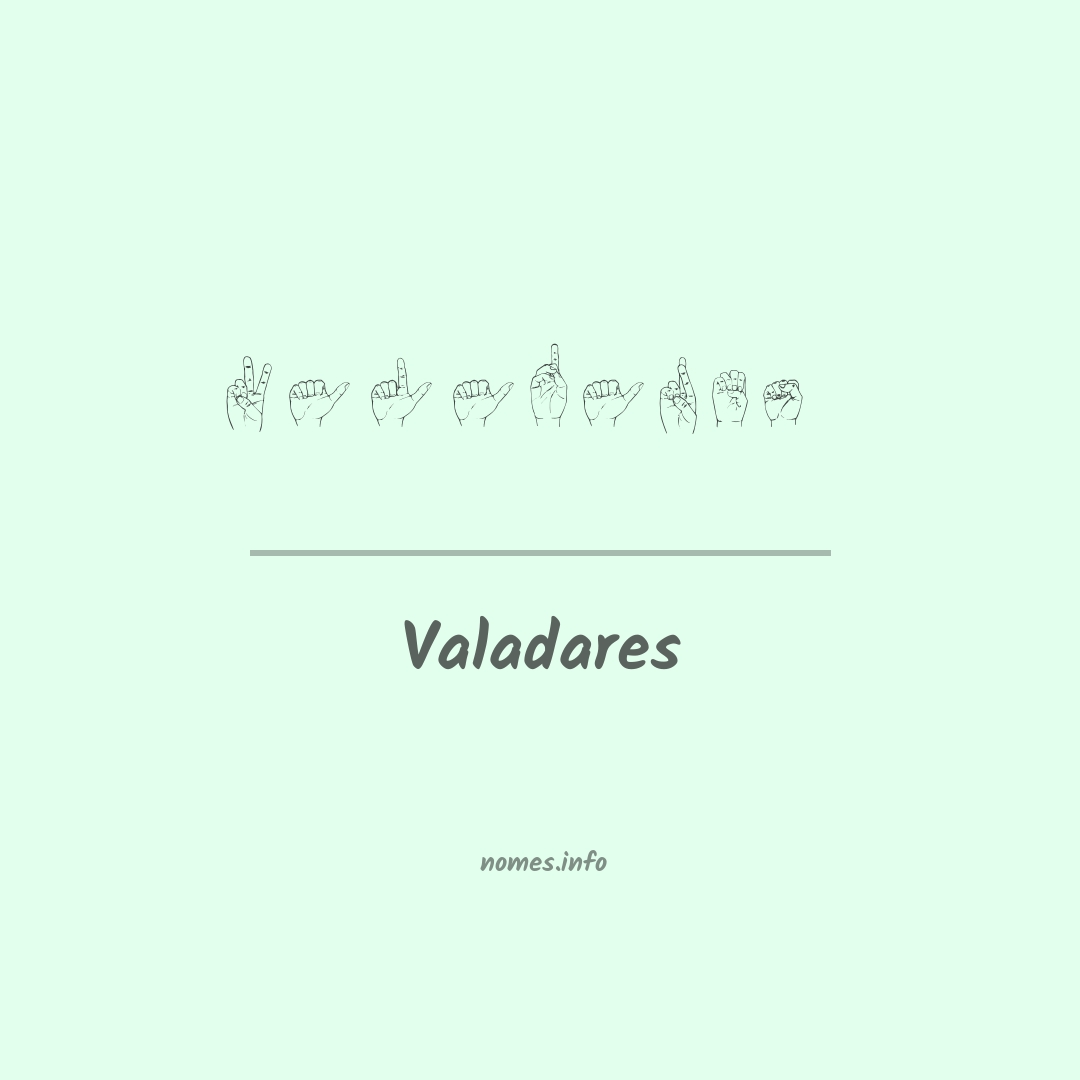 Valadares em Libras