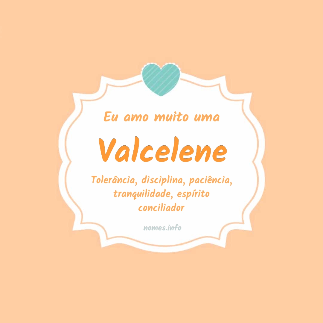 Eu amo muito Valcelene