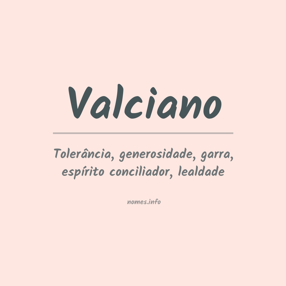 Significado do nome Valciano Significado do nome Valciano