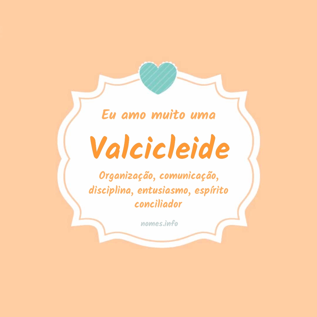 Eu amo muito Valcicleide