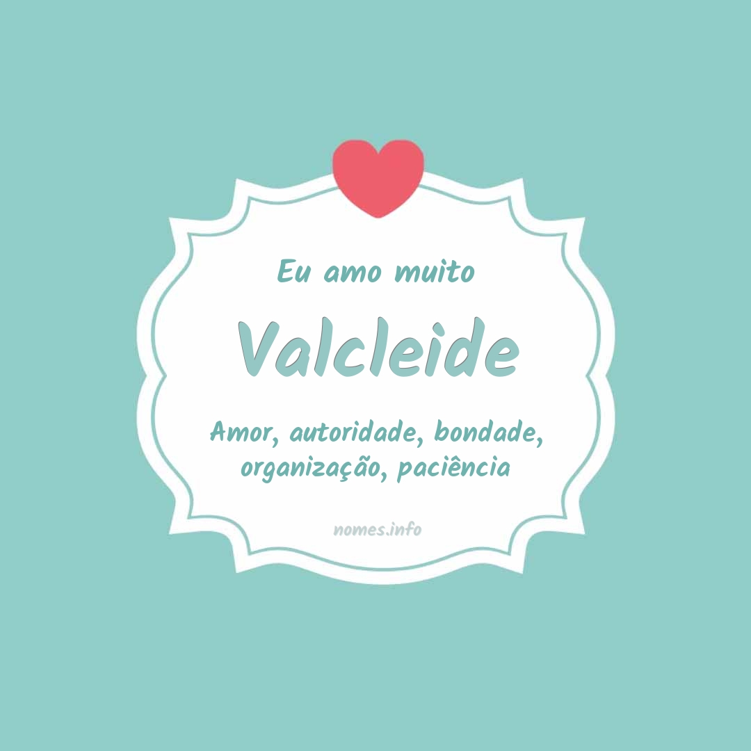 Eu amo muito Valcleide