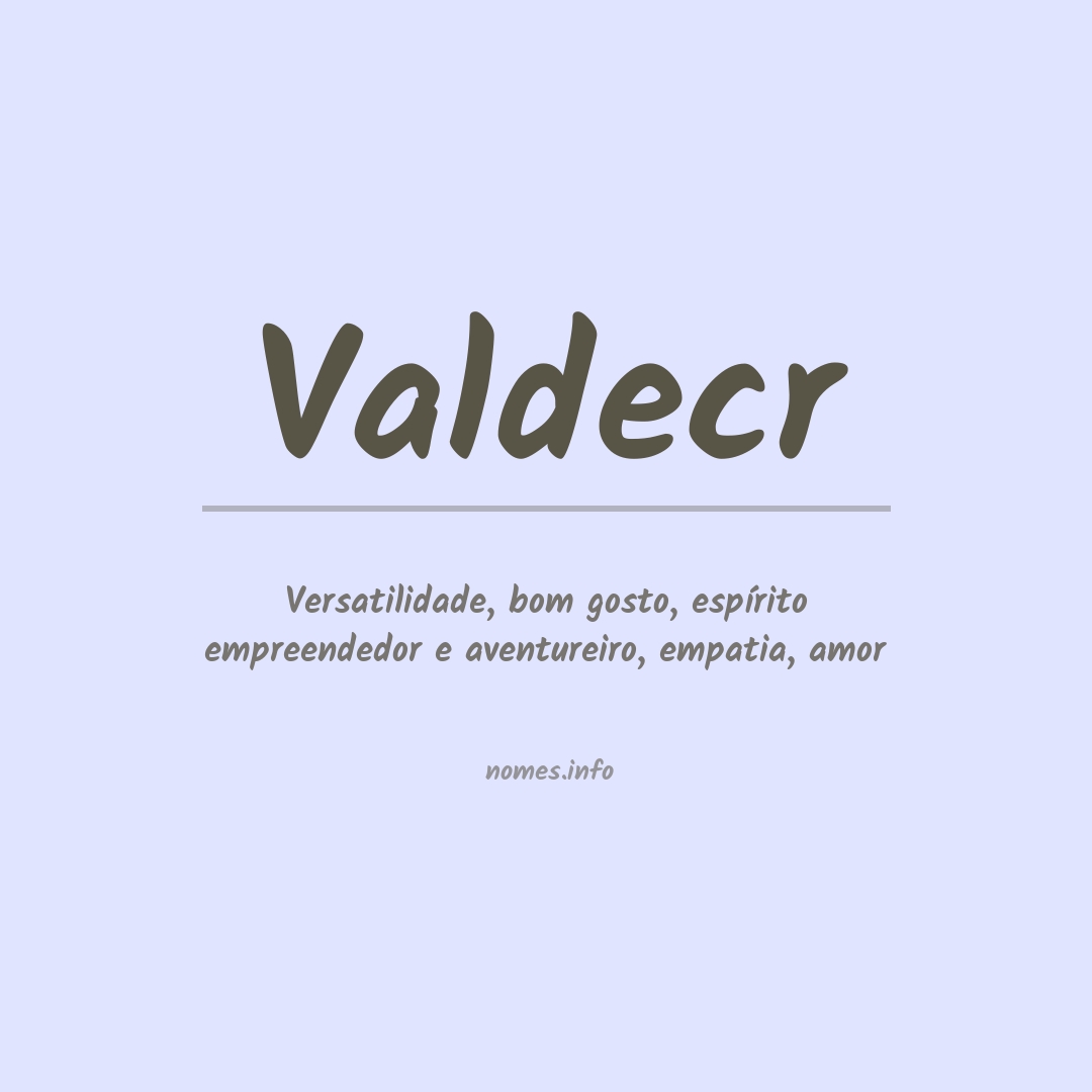Significado do nome Valdecr