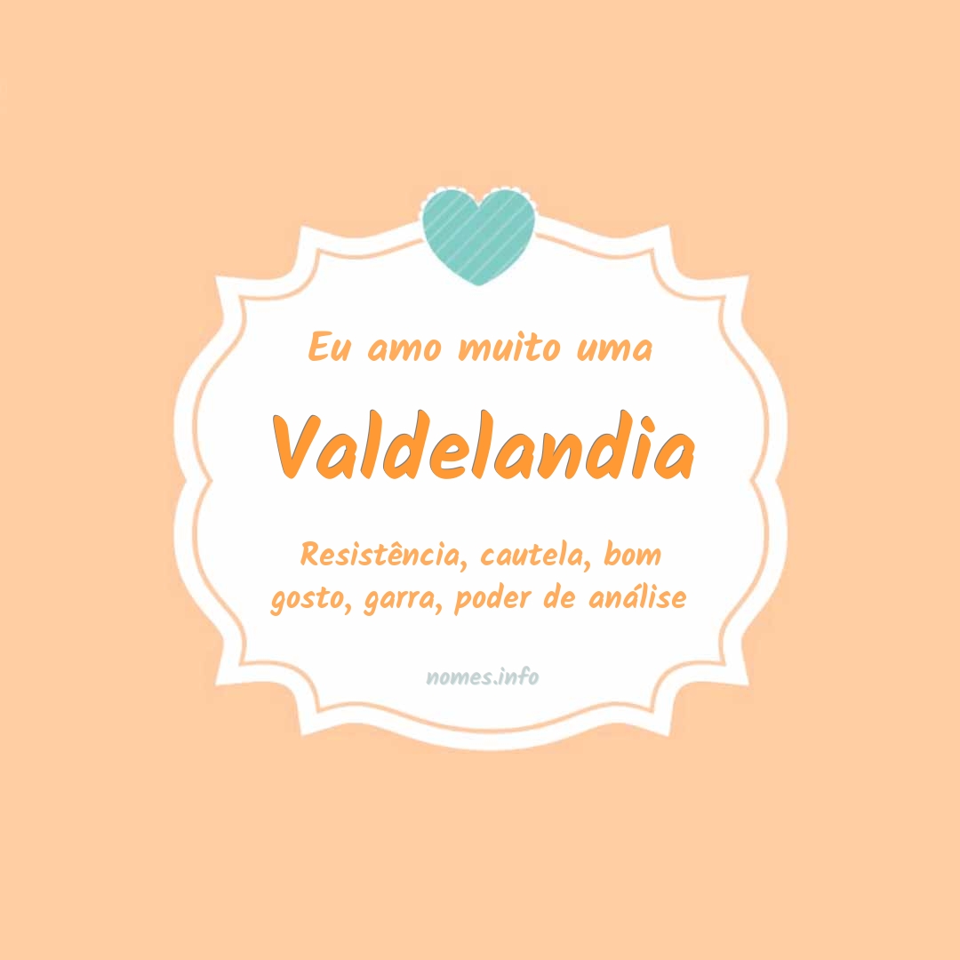 Eu amo muito Valdelandia